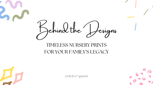Behind the Designs: Timeless Nursery Prints for Your Family’s Legacy